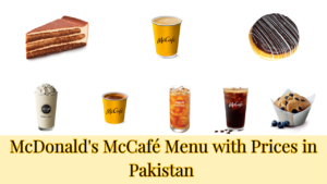 McDonald's McCafé Menu with Prices in Pakistan (2024)