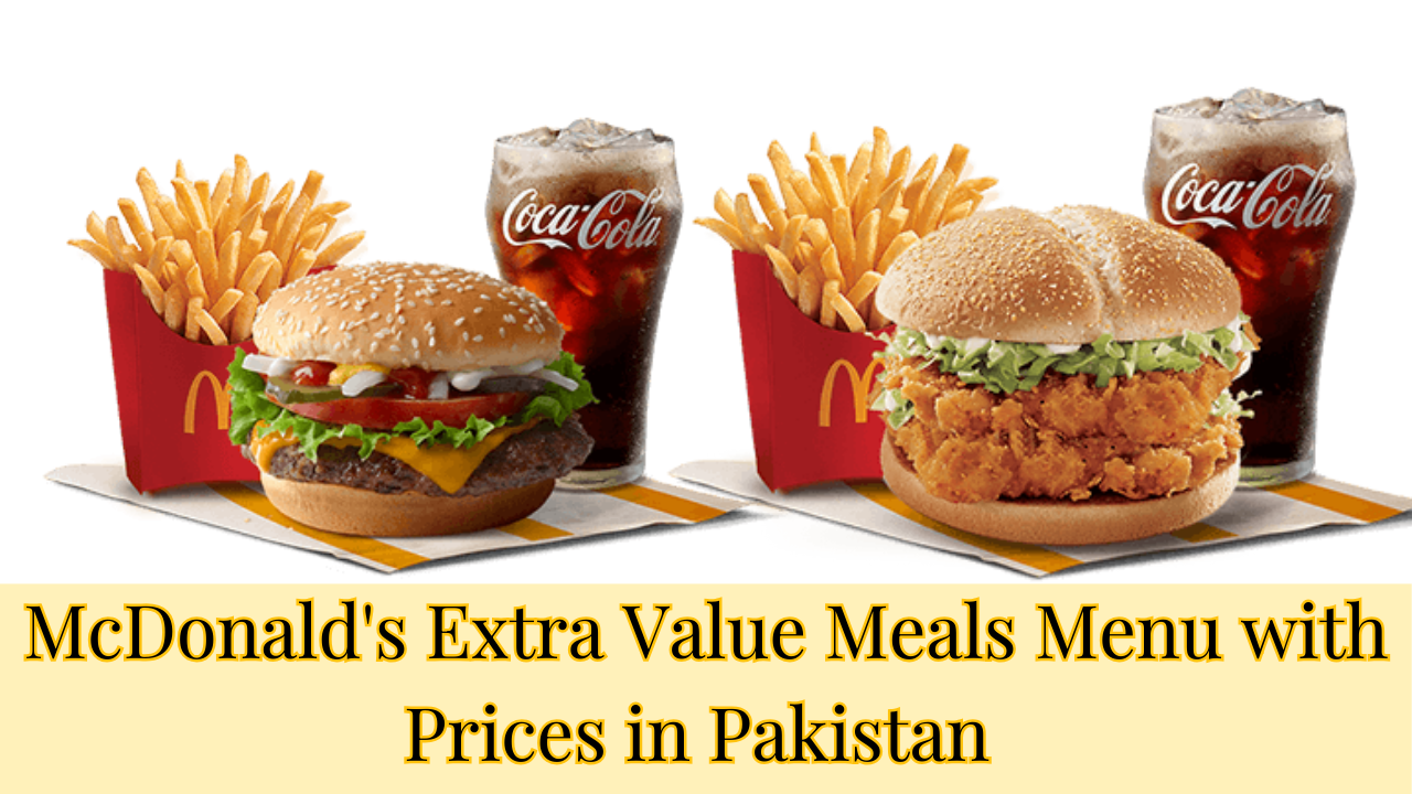 McDonald's Extra Value Meals Menu with Prices in Pakistan (2024)